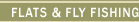 Flats & Fly Fishing